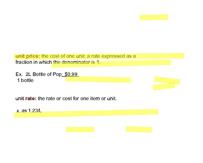 unit price: the cost of one unit; a rate expressed as a fraction in