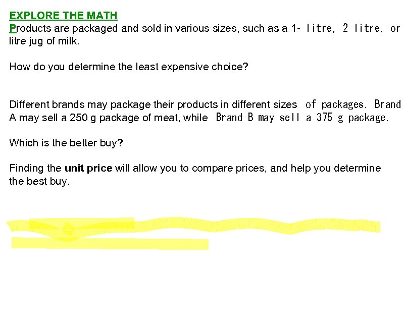 EXPLORE THE MATH Products are packaged and sold in various sizes, such as a