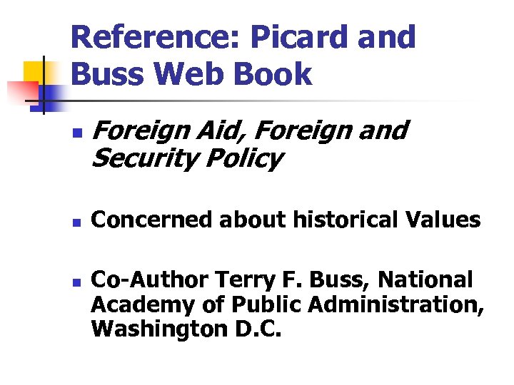 Reference: Picard and Buss Web Book n n n Foreign Aid, Foreign and Security