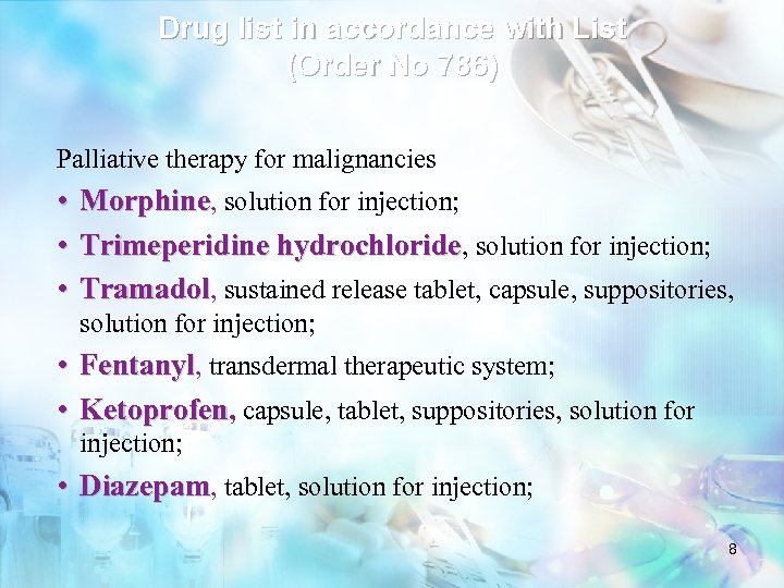 Drug list in accordance with List (Order No 786) Palliative therapy for malignancies •
