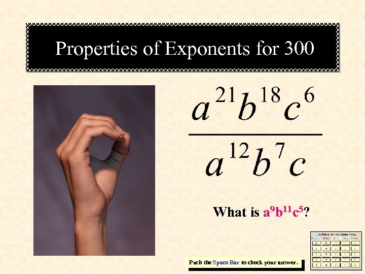 Properties of Exponents for 300 What is a 9 b 11 c 5? Push
