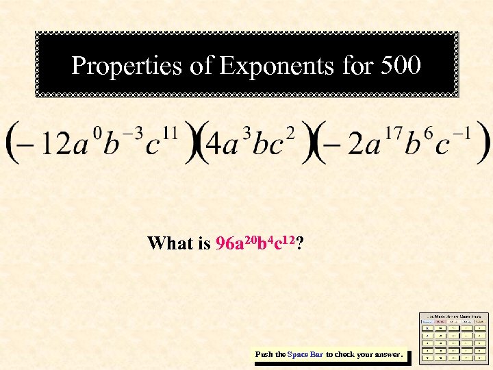 Properties of Exponents for 500 What is 96 a 20 b 4 c 12?