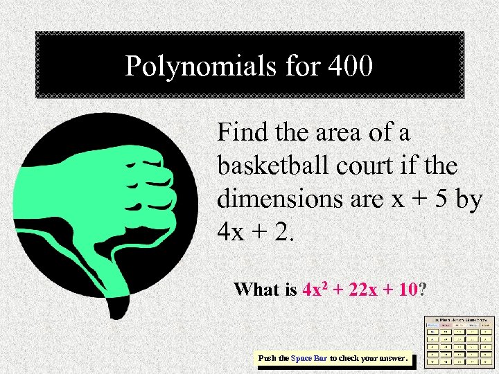 Polynomials for 400 Find the area of a basketball court if the dimensions are