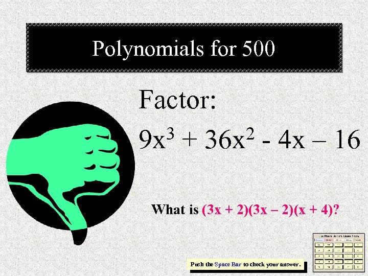 Polynomials for 500 Factor: 3 + 36 x 2 - 4 x – 16