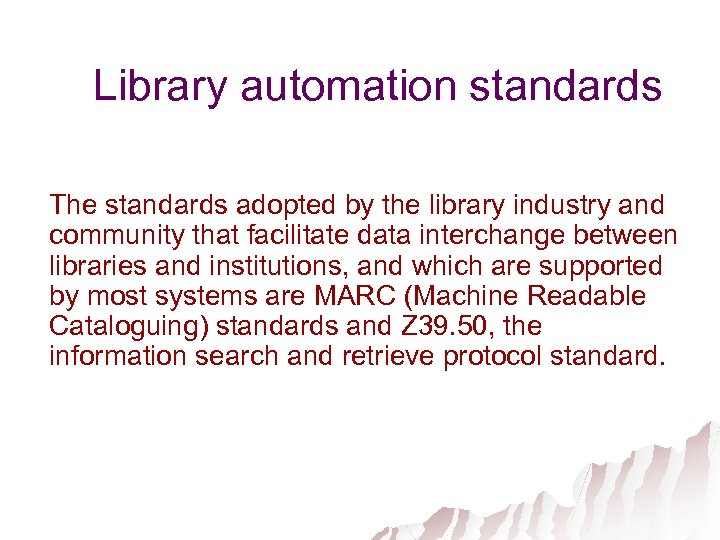 Library automation standards The standards adopted by the library industry and community that facilitate