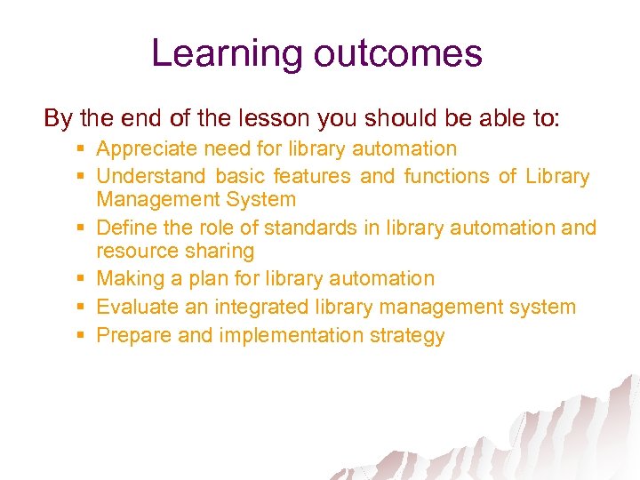 Learning outcomes By the end of the lesson you should be able to: §