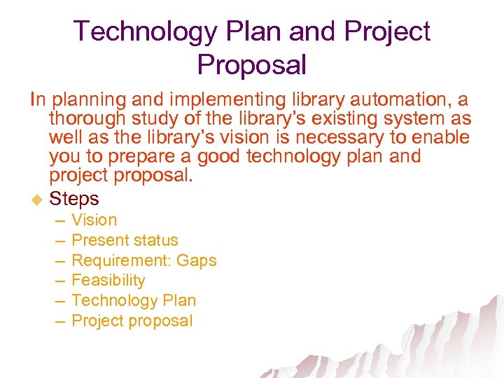 Technology Plan and Project Proposal In planning and implementing library automation, a thorough study