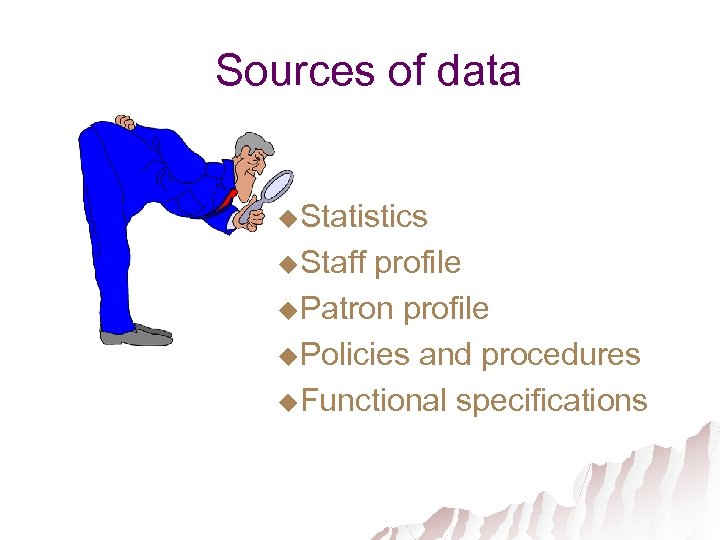 Sources of data u. Statistics u. Staff profile u. Patron profile u. Policies and