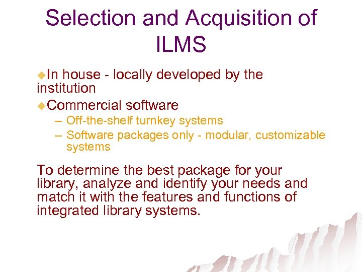 Selection and Acquisition of ILMS u. In house - locally developed by the institution