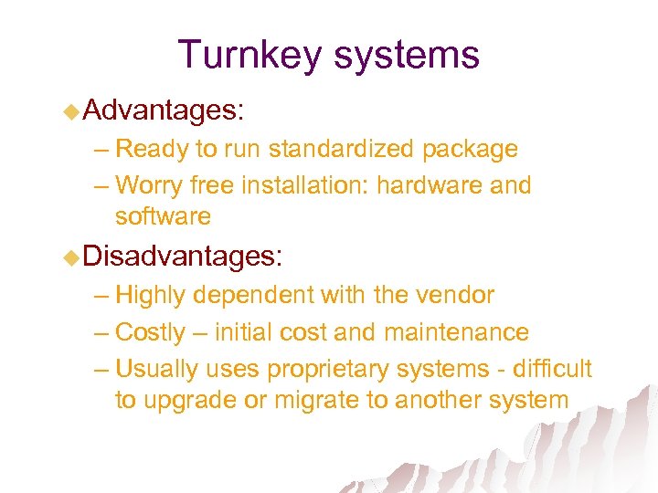 Turnkey systems u. Advantages: – Ready to run standardized package – Worry free installation: