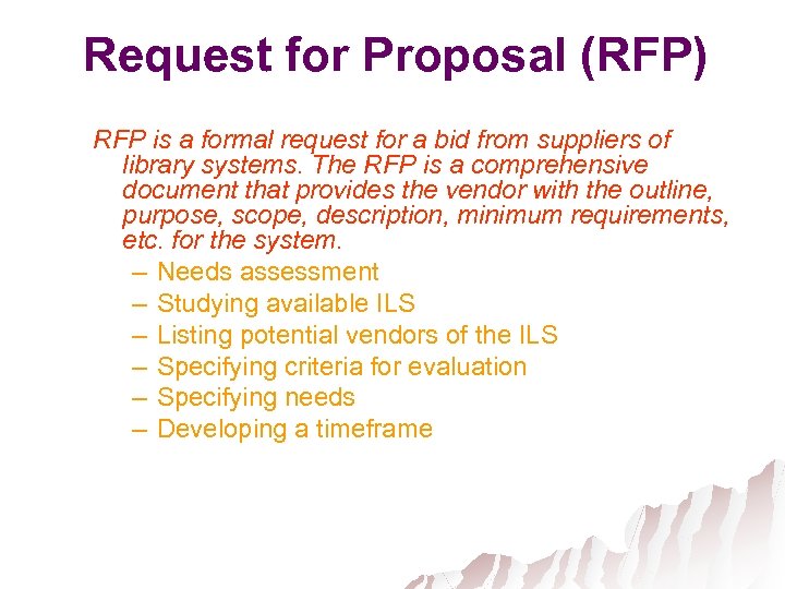 Request for Proposal (RFP) RFP is a formal request for a bid from suppliers