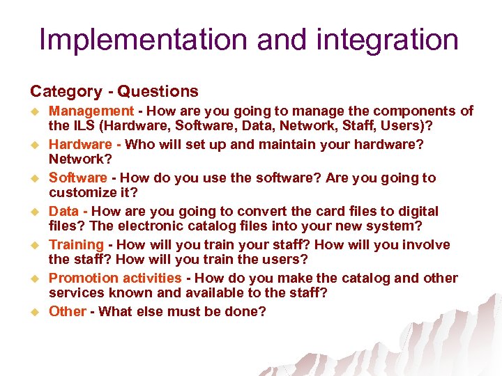 Implementation and integration Category - Questions u u u u Management - How are