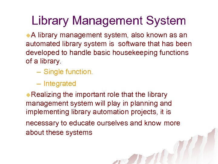 Library Management System u. A library management system, also known as an automated library