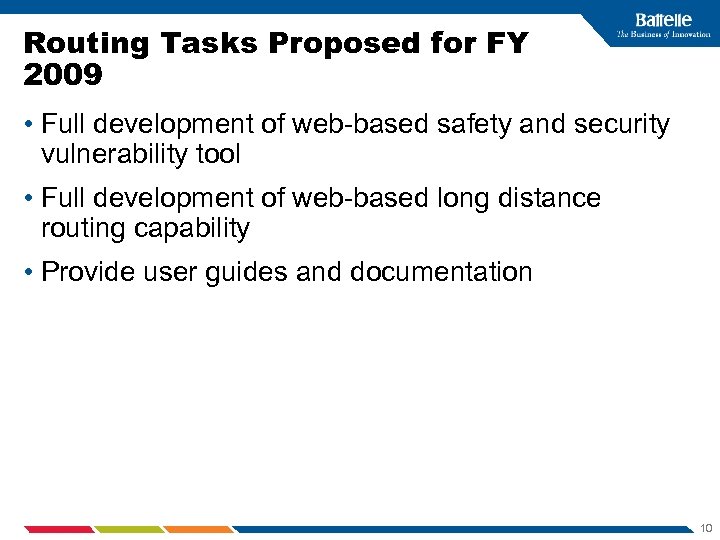 Routing Tasks Proposed for FY 2009 • Full development of web-based safety and security