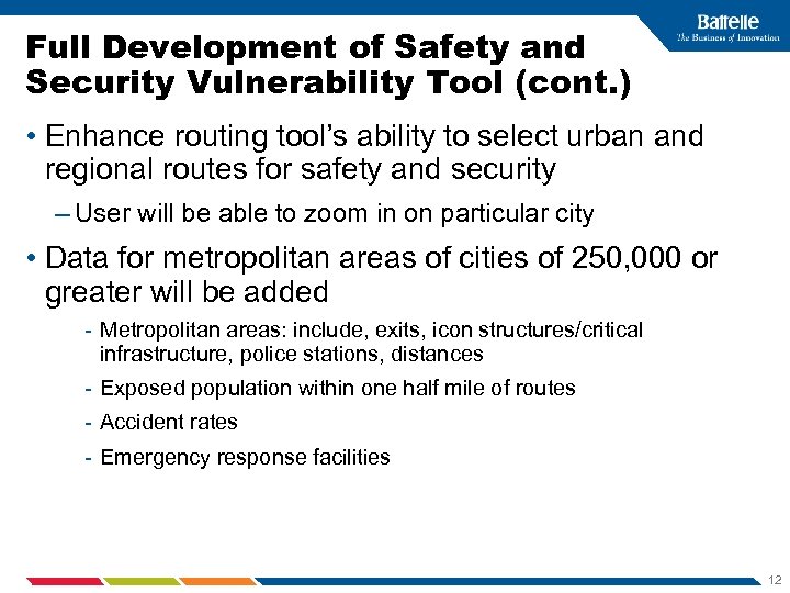 Full Development of Safety and Security Vulnerability Tool (cont. ) • Enhance routing tool’s