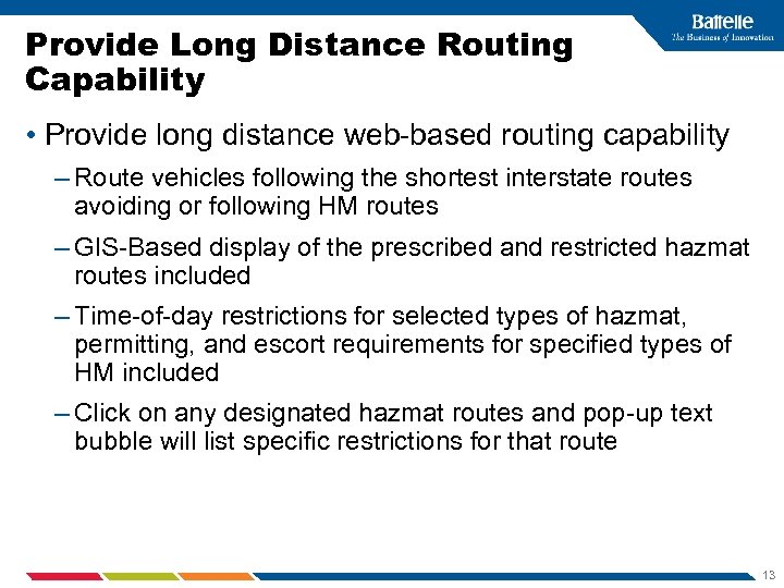 Provide Long Distance Routing Capability • Provide long distance web-based routing capability – Route