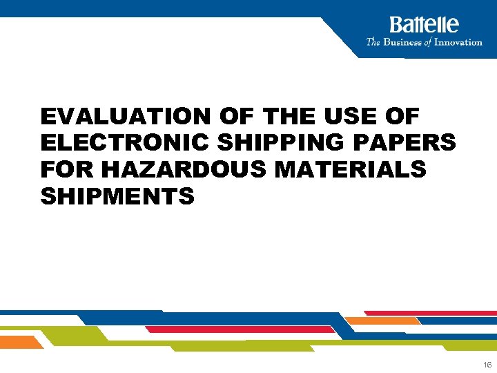 EVALUATION OF THE USE OF ELECTRONIC SHIPPING PAPERS FOR HAZARDOUS MATERIALS SHIPMENTS 16 