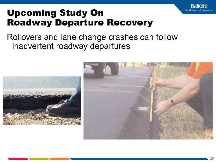 Upcoming Study On Roadway Departure Recovery Rollovers and lane change crashes can follow inadvertent