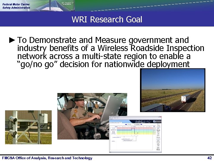 WRI Research Goal ► To Demonstrate and Measure government and industry benefits of a