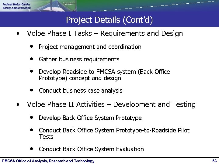 Project Details (Cont’d) • Volpe Phase I Tasks – Requirements and Design • •