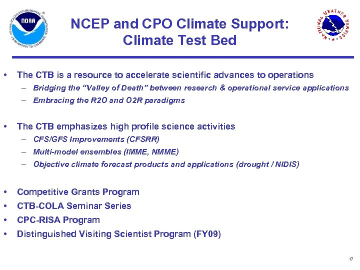 NCEP and CPO Climate Support: Climate Test Bed • The CTB is a resource