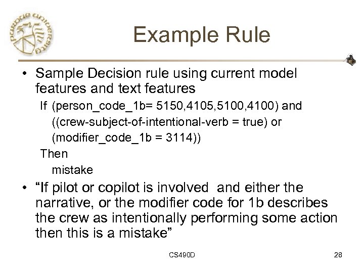 Example Rule • Sample Decision rule using current model features and text features If