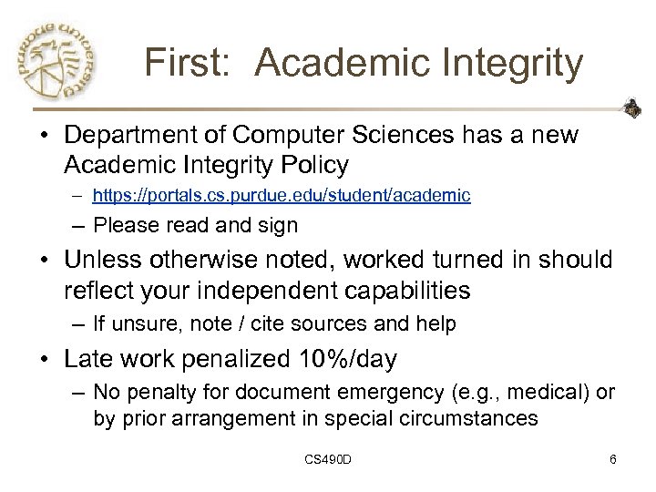 First: Academic Integrity • Department of Computer Sciences has a new Academic Integrity Policy