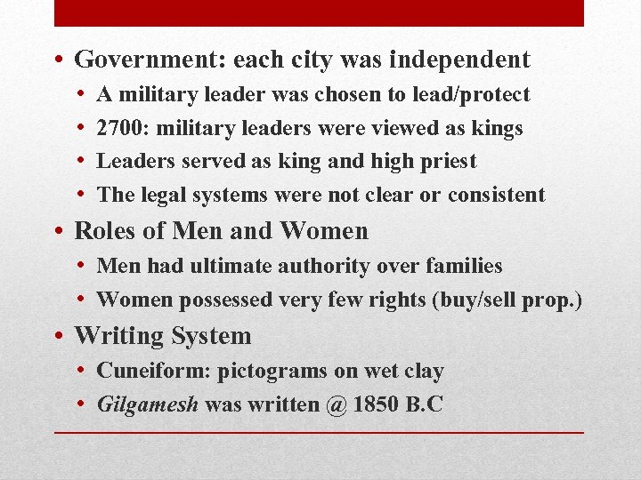  • Government: each city was independent • • A military leader was chosen