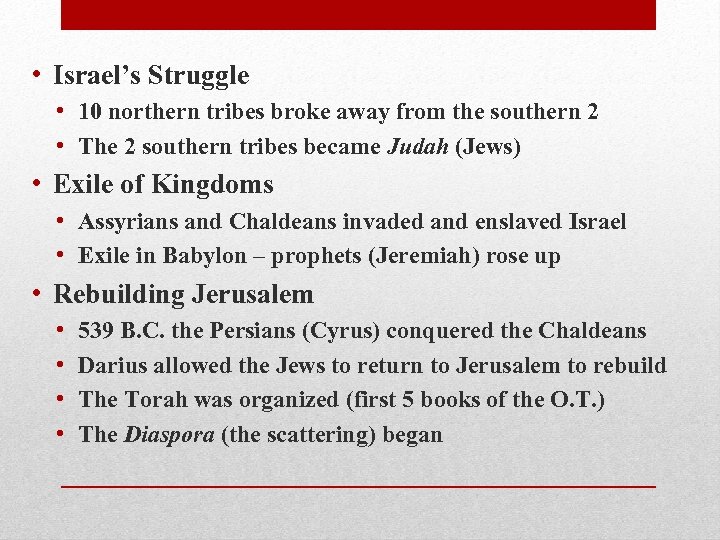  • Israel’s Struggle • 10 northern tribes broke away from the southern 2