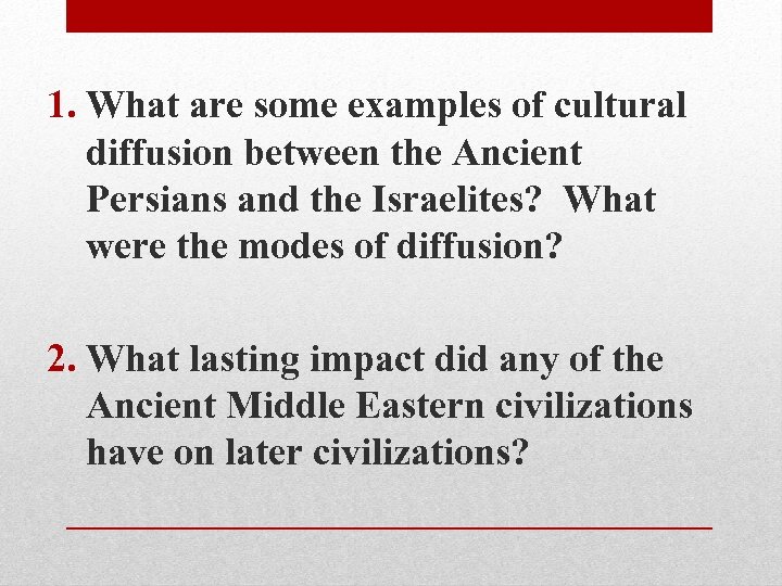 1. What are some examples of cultural diffusion between the Ancient Persians and the