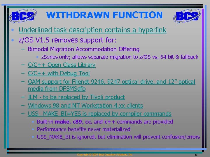 WITHDRAWN FUNCTION • Underlined task description contains a hyperlink • z/OS V 1. 5