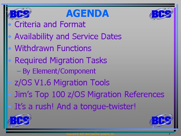  • • AGENDA Criteria and Format Availability and Service Dates Withdrawn Functions Required