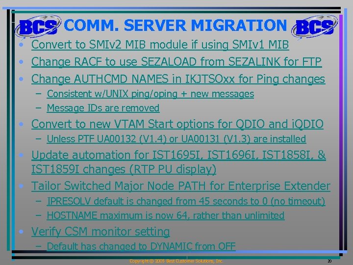COMM. SERVER MIGRATION • Convert to SMIv 2 MIB module if using SMIv 1