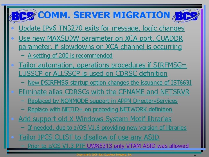 COMM. SERVER MIGRATION • Update IPv 6 TN 3270 exits for message, logic changes