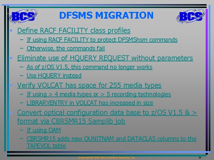 DFSMS MIGRATION • Define RACF FACILITY class profiles – If using RACF FACILITY to