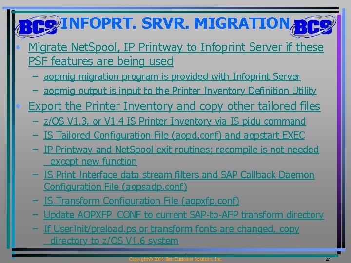 INFOPRT. SRVR. MIGRATION • Migrate Net. Spool, IP Printway to Infoprint Server if these