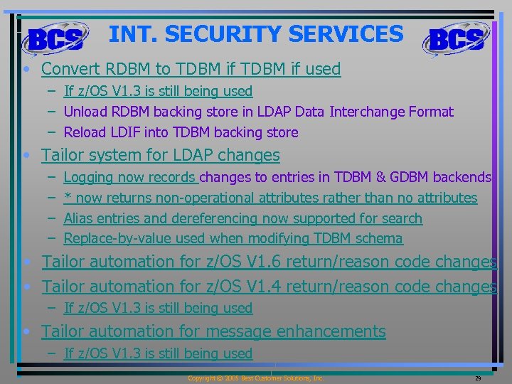 INT. SECURITY SERVICES • Convert RDBM to TDBM if used – If z/OS V