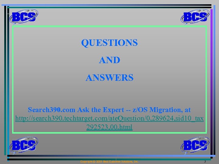 QUESTIONS AND ANSWERS Search 390. com Ask the Expert -- z/OS Migration, at http: