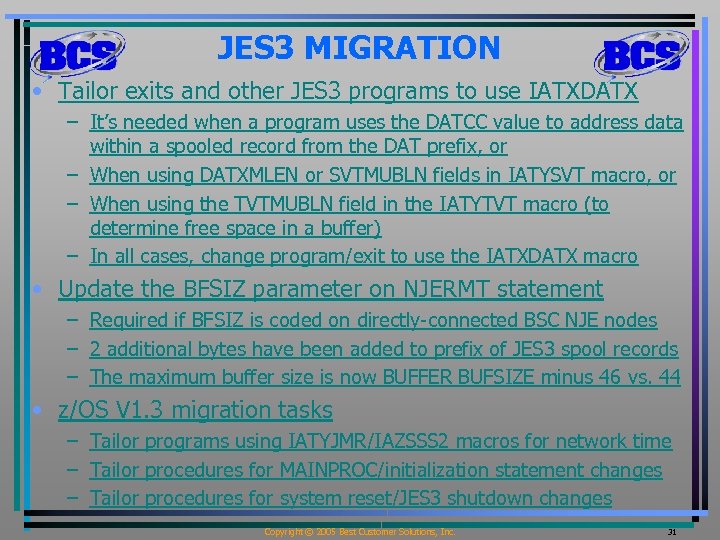 JES 3 MIGRATION • Tailor exits and other JES 3 programs to use IATXDATX