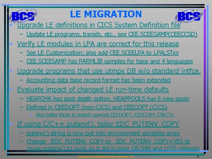 LE MIGRATION • Upgrade LE definitions in CICS System Definition file – Update LE