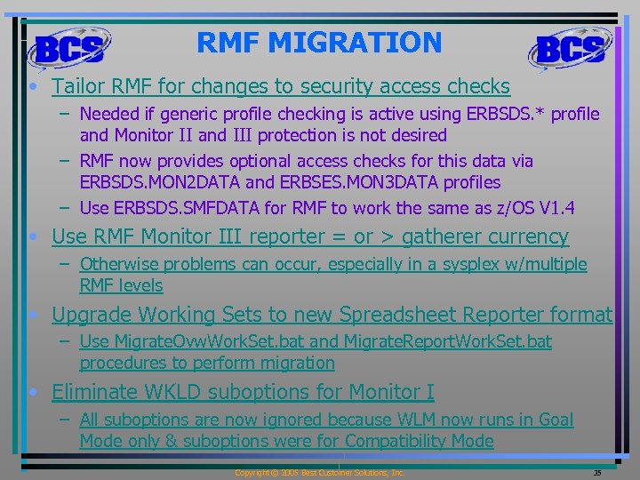 RMF MIGRATION • Tailor RMF for changes to security access checks – Needed if