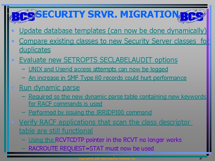 SECURITY SRVR. MIGRATION • Update database templates (can now be done dynamically) • Compare