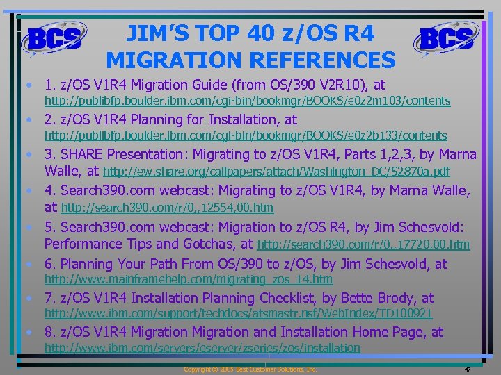 JIM’S TOP 40 z/OS R 4 MIGRATION REFERENCES • 1. z/OS V 1 R