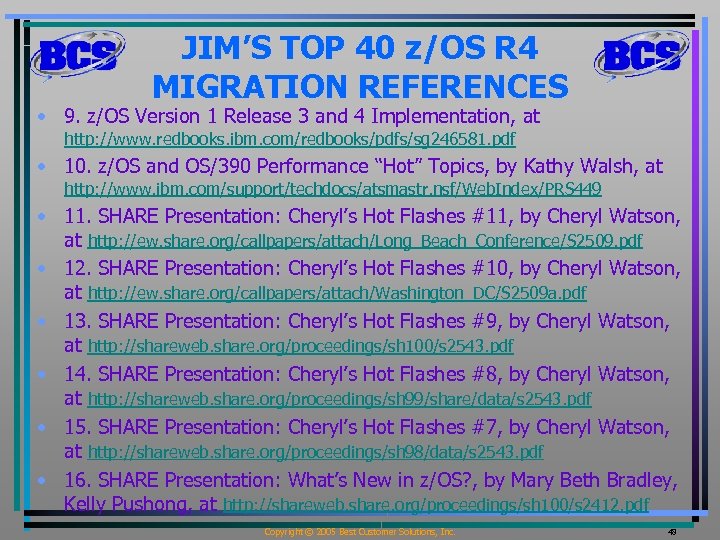 JIM’S TOP 40 z/OS R 4 MIGRATION REFERENCES • 9. z/OS Version 1 Release