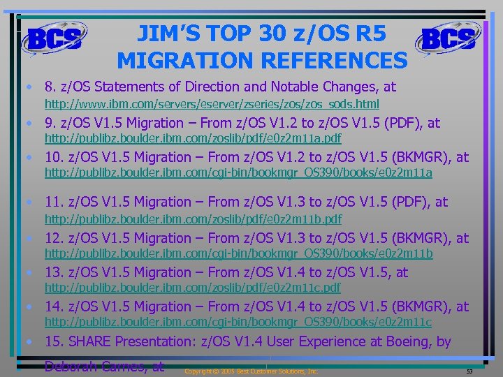 JIM’S TOP 30 z/OS R 5 MIGRATION REFERENCES • 8. z/OS Statements of Direction