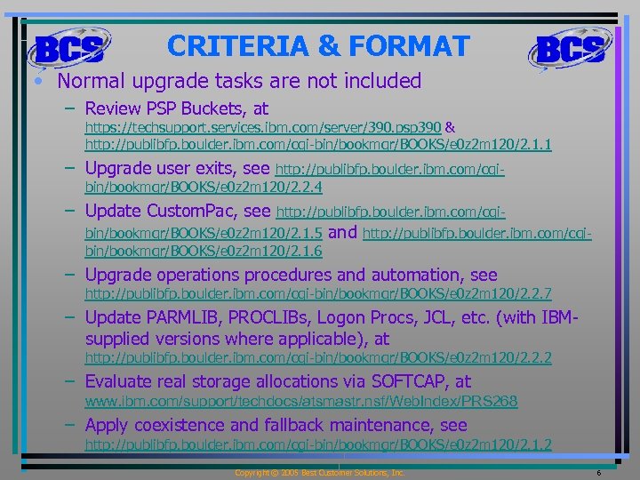 CRITERIA & FORMAT • Normal upgrade tasks are not included – Review PSP Buckets,