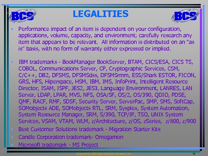 LEGALITIES • Performance impact of an item is dependent on your configuration, applications, volume,