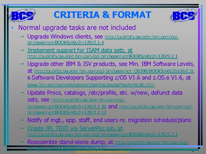 CRITERIA & FORMAT • Normal upgrade tasks are not included – Upgrade Windows clients,