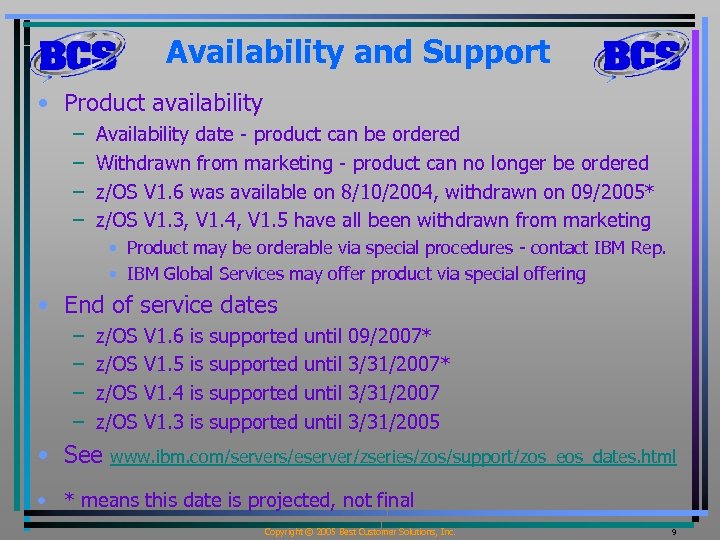 Availability and Support • Product availability – – Availability date - product can be