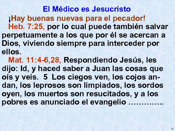 El Médico es Jesucristo ¡Hay buenas nuevas para el pecador! Heb. 7: 25, por